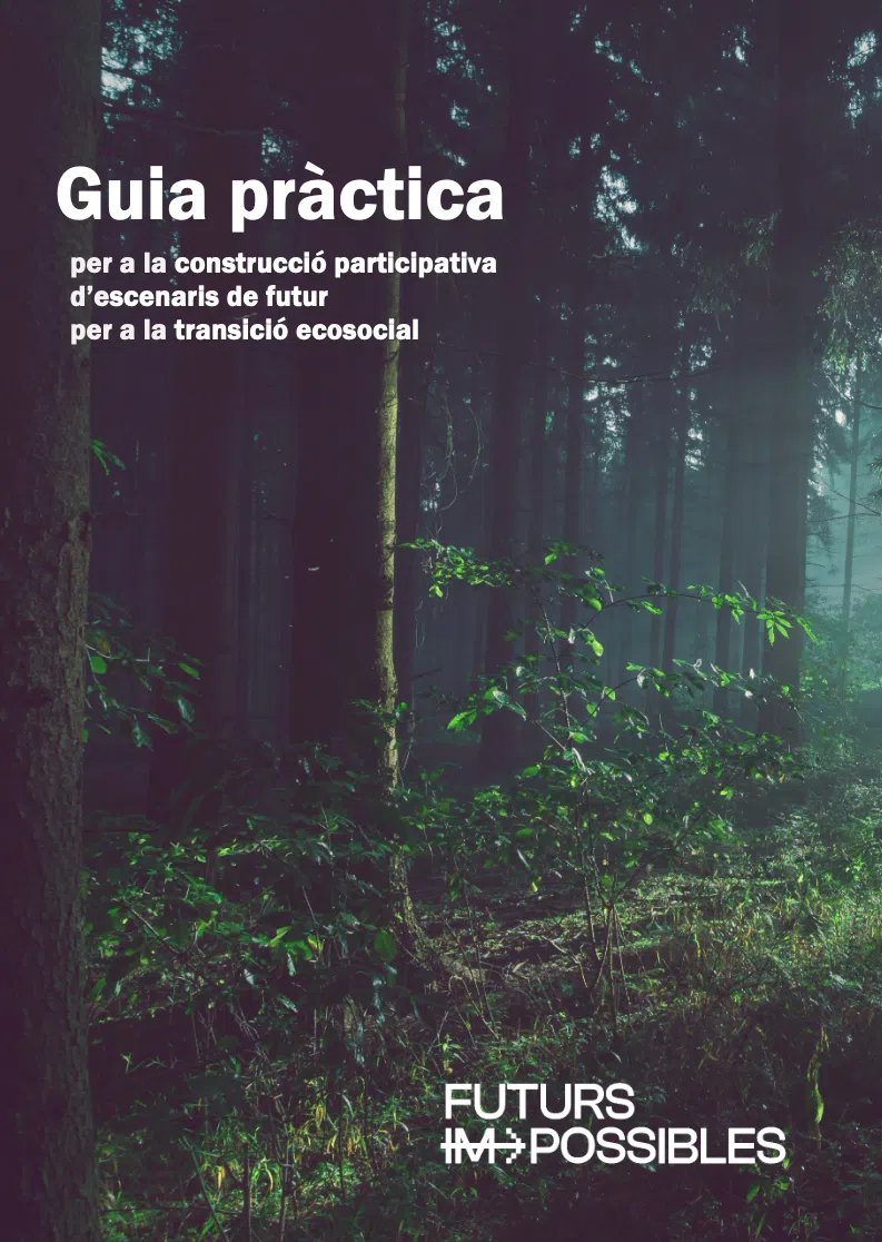 Lee más sobre el artículo Guia pràctica per a la construcció participativa d’escenaris de futur per a la transició ecosocial